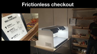 Frictionless checkout
 