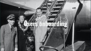 Users onboarding
 
