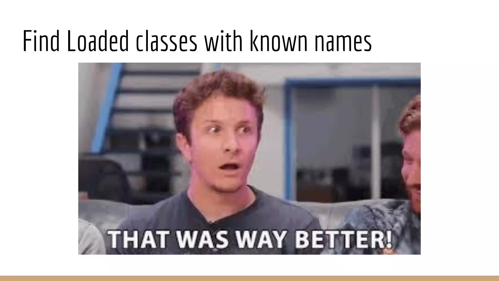 Find Loaded classes with known names
 