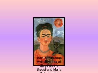 1954 Self Portrait with a Portrait of Diego on the Breast and Maria Between the Eyebrows 