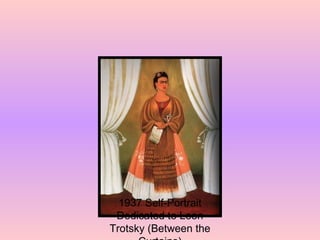 1937 Self-Portrait Dedicated to Leon Trotsky (Between the Curtains) 