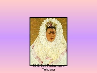 1943 Self Portrait as a Tehuana 