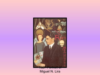 1927 Portrait of Miguel N. Lira 