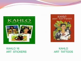KAHLO 16 KAHLO
ART STICKERS ART TATTOOS
 