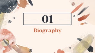 Biography
01
 