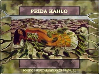 FRIDA KAHLO FONDO MUSICAL - AVANCE MANUAL 