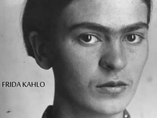 FRIDAKAHLO
 