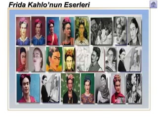 Frida Kahlo’nun Eserleri
 