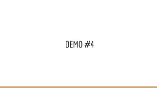 DEMO #4
 