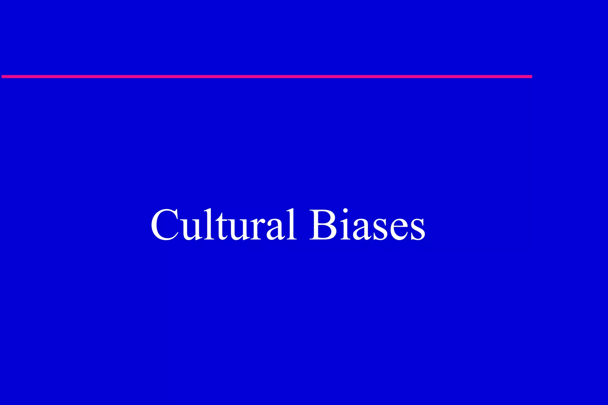 Cultural Biases 