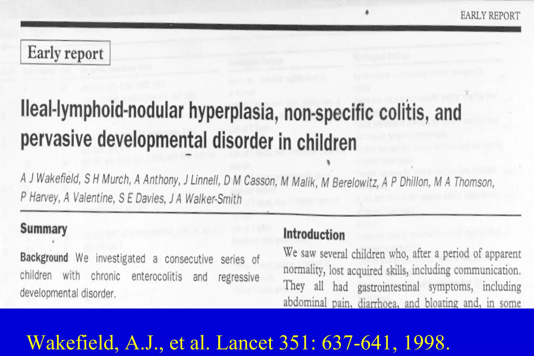 Wakefield, A.J., et al. Lancet 351: 637-641, 1998. 