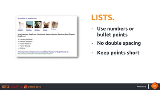 #seocamp 52
LISTS.
- Use numbers or
bullet points
- No double spacing
- Keep points short
 