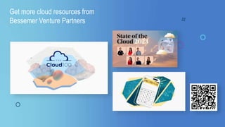 Get more cloud resources from
Bessemer Venture Partners
 