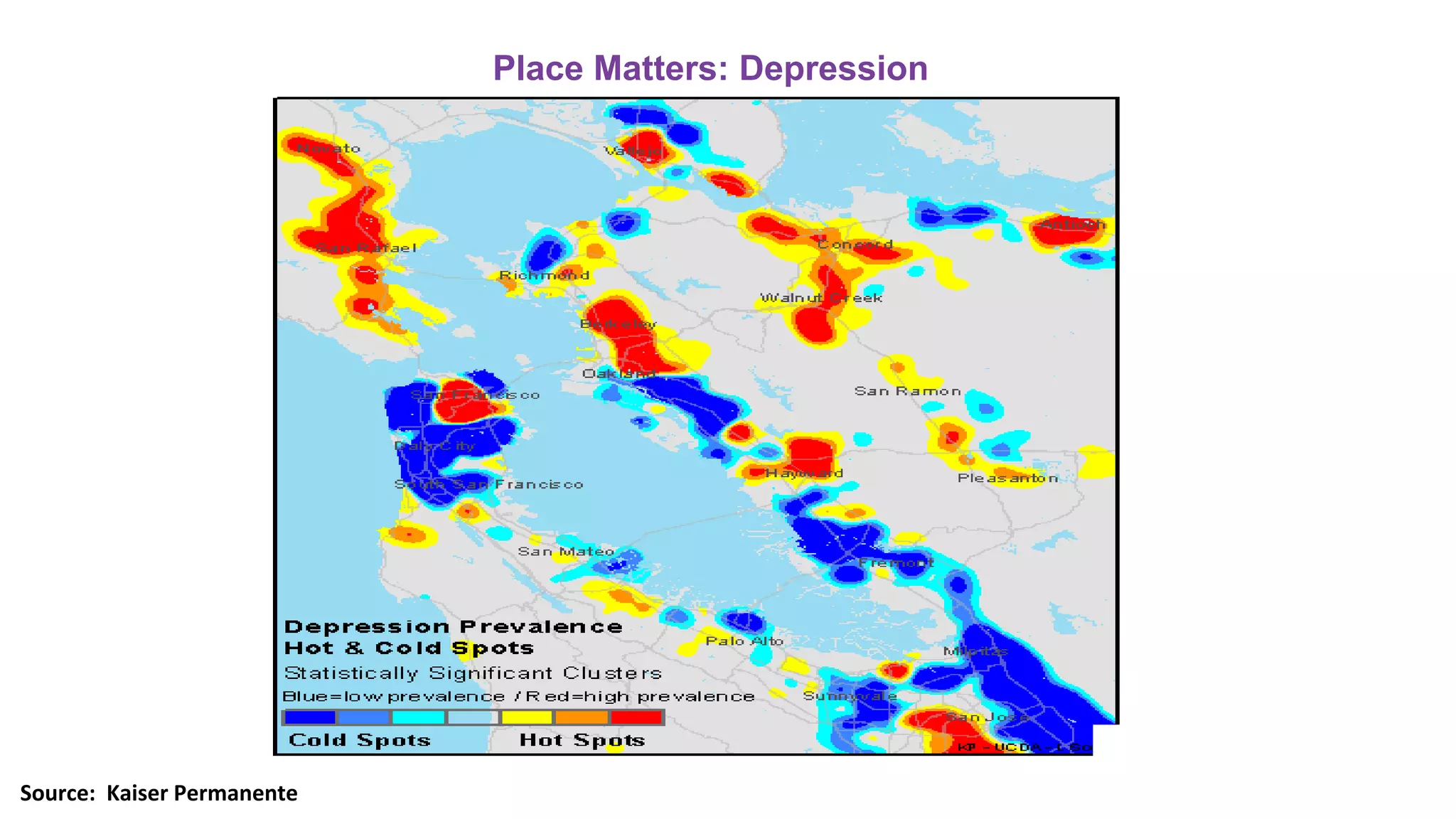 Place Matters: Depression
Source: Kaiser Permanente
 