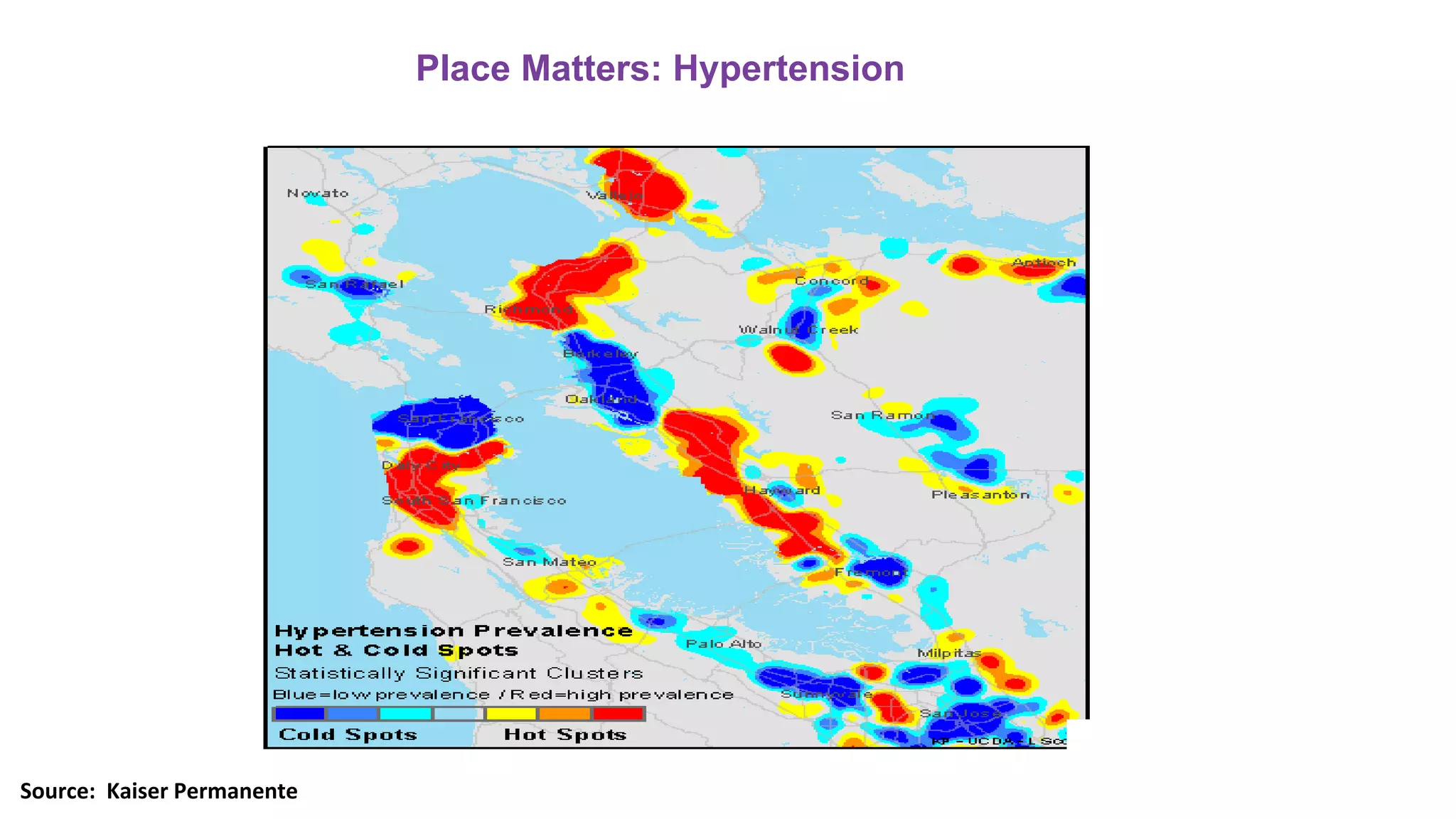 Place Matters: Hypertension
Source: Kaiser Permanente
 