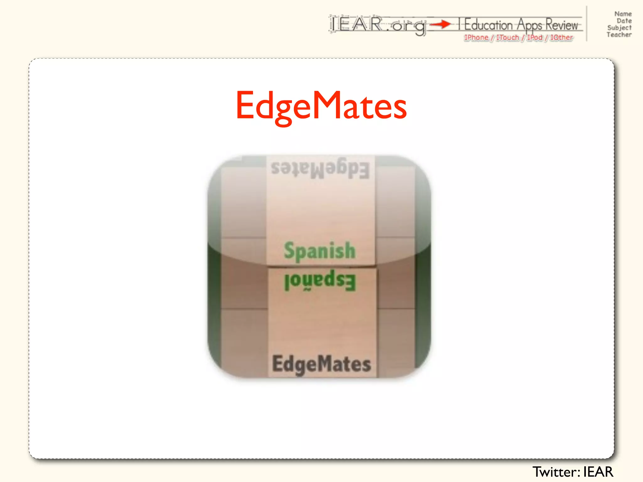 EdgeMates




            Twitter: IEAR
 