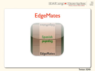 EdgeMates




            Twitter: IEAR
 