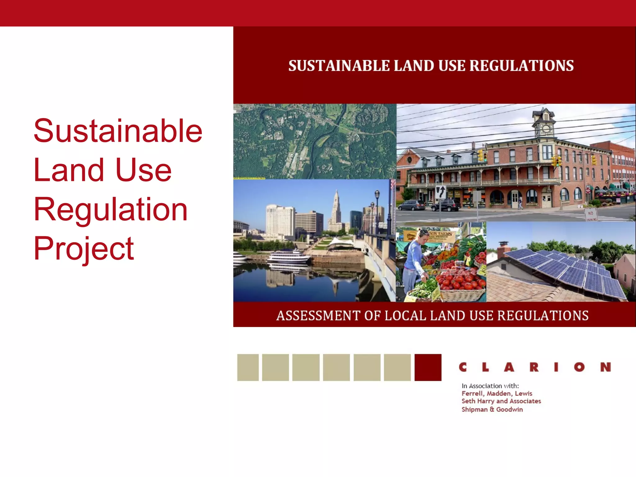 Sustainable
Land Use
Regulation
Project
Southern New England APA
Conference Presentation




September
21, 2012
 