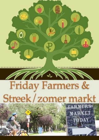 Friday Farmers &
Streek/zomer markt
 