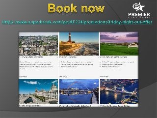 Friday night out breaks