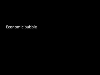 Economic bubble
 