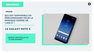 #SAMSUNG
QUI EST DISPONIBLE EN
PRÉCOMMANDE POUR LA
MODIQUE SOMME DE
1.009 € ?
SORTIE OFFICIELLE LE 
15 SEPTEMBRE !
LE GALAXY NOTE 8
#Mobile
 