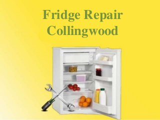 Fridge Repair
Collingwood
 