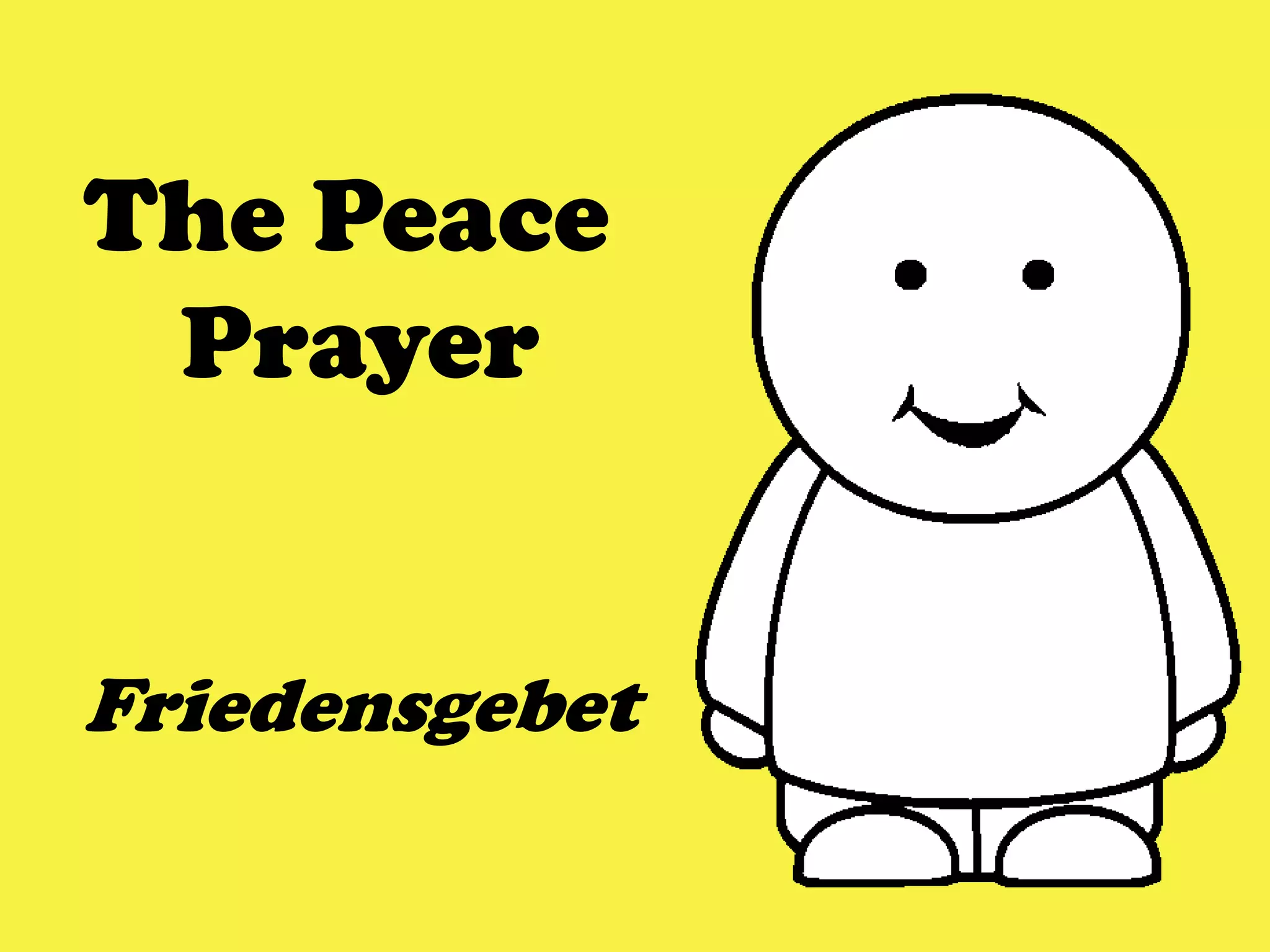 The Peace
Prayer
Friedensgebet