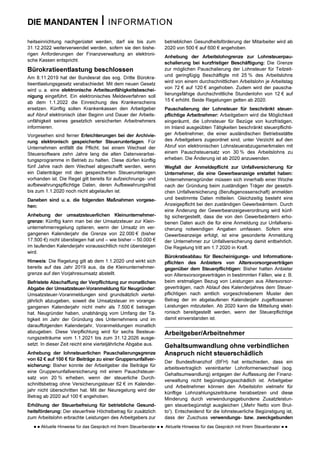 DIE MANDANTEN I INFORMATION
  Aktuelle Hinweise für das Gespräch mit Ihrem Steuerberater   Aktuelle Hinweise für das Gespräch mit Ihrem Steuerberater  
heitseinrichtung nachgerüstet werden, darf sie bis zum
31.12.2022 weiterverwendet werden, sofern sie den bishe-
rigen Anforderungen der Finanzverwaltung an elektroni-
sche Kassen entspricht.
Bürokratieentlastung beschlossen
Am 8.11.2019 hat der Bundesrat das sog. Dritte Bürokra-
tieentlastungsgesetz verabschiedet. Mit dem neuen Gesetz
wird u. a. eine elektronische Arbeitsunfähigkeitsbeschei-
nigung eingeführt. Ein elektronisches Meldeverfahren soll
ab dem 1.1.2022 die Einreichung des Krankenscheins
ersetzen. Künftig sollen Krankenkassen den Arbeitgeber
auf Abruf elektronisch über Beginn und Dauer der Arbeits-
unfähigkeit seines gesetzlich versicherten Arbeitnehmers
informieren.
Vorgesehen sind ferner Erleichterungen bei der Archivie-
rung elektronisch gespeicherter Steuerunterlagen. Für
Unternehmen entfällt die Pflicht, bei einem Wechsel der
Steuersoftware zehn Jahre lang die alten Datenverarbei-
tungsprogramme in Betrieb zu halten. Diese dürfen künftig
fünf Jahre nach dem Wechsel abgeschafft werden, wenn
ein Datenträger mit den gespeicherten Steuerunterlagen
vorhanden ist. Die Regel gilt bereits für aufzeichnungs- und
aufbewahrungspflichtige Daten, deren Aufbewahrungsfrist
bis zum 1.1.2020 noch nicht abgelaufen ist.
Daneben sind u. a. die folgenden Maßnahmen vorgese-
hen:
Anhebung der umsatzsteuerlichen Kleinunternehmer-
grenze: Künftig kann man bei der Umsatzsteuer zur Klein-
unternehmerregelung optieren, wenn der Umsatz im ver-
gangenen Kalenderjahr die Grenze von 22.000 € (bisher
17.500 €) nicht überstiegen hat und – wie bisher – 50.000 €
im laufenden Kalenderjahr voraussichtlich nicht übersteigen
wird.
Hinweis: Die Regelung gilt ab dem 1.1.2020 und wirkt sich
bereits auf das Jahr 2019 aus, da die Kleinunternehmer-
grenze auf den Vorjahresumsatz abstellt.
Befristete Abschaffung der Verpflichtung zur monatlichen
Abgabe der Umsatzsteuer-Voranmeldung für Neugründer:
Umsatzsteuer-Voranmeldungen sind grundsätzlich viertel-
jährlich abzugeben, soweit die Umsatzsteuer im vorange-
gangenen Kalenderjahr nicht mehr als 7.500 € betragen
hat. Neugründer haben, unabhängig vom Umfang der Tä-
tigkeit im Jahr der Gründung des Unternehmens und im
darauffolgenden Kalenderjahr, Voranmeldungen monatlich
abzugeben. Diese Verpflichtung wird für sechs Besteue-
rungszeiträume vom 1.1.2021 bis zum 31.12.2026 ausge-
setzt. In dieser Zeit reicht eine vierteljährliche Abgabe aus.
Anhebung der lohnsteuerlichen Pauschalierungsgrenze
von 62 € auf 100 € für Beiträge zu einer Gruppenunfallver-
sicherung: Bisher konnte der Arbeitgeber die Beiträge für
eine Gruppenunfallversicherung mit einem Pauschsteuer-
satz von 20 % erheben, wenn der steuerliche Durch-
schnittsbetrag ohne Versicherungsteuer 62 € im Kalender-
jahr nicht überschritten hat. Mit der Neuregelung wird der
Betrag ab 2020 auf 100 € angehoben.
Erhöhung der Steuerbefreiung für betriebliche Gesund-
heitsförderung: Der steuerfreie Höchstbetrag für zusätzlich
zum Arbeitslohn erbrachte Leistungen des Arbeitgebers zur
betrieblichen Gesundheitsförderung der Mitarbeiter wird ab
2020 von 500 € auf 600 € angehoben.
Anhebung der Arbeitslohngrenze zur Lohnsteuerpau-
schalierung bei kurzfristiger Beschäftigung: Die Grenze
zur möglichen Pauschalierung der Lohnsteuer für Teilzeit-
und geringfügig Beschäftigte mit 25 % des Arbeitslohns
wird von einem durchschnittlichen Arbeitslohn je Arbeitstag
von 72 € auf 120 € angehoben. Zudem wird der pauscha-
lierungsfähige durchschnittliche Stundenlohn von 12 € auf
15 € erhöht. Beide Regelungen gelten ab 2020.
Pauschalierung der Lohnsteuer für beschränkt steuer-
pflichtige Arbeitnehmer: Arbeitgebern wird die Möglichkeit
eingeräumt, die Lohnsteuer für Bezüge von kurzfristigen,
im Inland ausgeübten Tätigkeiten beschränkt steuerpflichti-
ger Arbeitnehmer, die einer ausländischen Betriebsstätte
des Arbeitgebers zugeordnet sind, unter Verzicht auf den
Abruf von elektronischen Lohnsteuerabzugsmerkmalen mit
einem Pauschsteuersatz von 30 % des Arbeitslohns zu
erheben. Die Änderung ist ab 2020 anzuwenden.
Wegfall der Anmeldepflicht zur Unfallversicherung für
Unternehmer, die eine Gewerbeanzeige erstattet haben:
Unternehmensgründer müssen sich innerhalb einer Woche
nach der Gründung beim zuständigen Träger der gesetzli-
chen Unfallversicherung (Berufsgenossenschaft) anmelden
und bestimmte Daten mitteilen. Gleichzeitig besteht eine
Anzeigepflicht bei den zuständigen Gewerbeämtern. Durch
eine Änderung der Gewerbeanzeigeverordnung wird künf-
tig sichergestellt, dass die von den Gewerbeämtern erho-
benen Daten auch die für eine Anmeldung zur Unfallversi-
cherung notwendigen Angaben umfassen. Sofern eine
Gewerbeanzeige erfolgt, ist eine gesonderte Anmeldung
der Unternehmer zur Unfallversicherung damit entbehrlich.
Die Regelung tritt am 1.7.2020 in Kraft.
Bürokratieabbau für Bescheinigungs- und Informations-
pflichten des Anbieters von Altersvorsorgeverträgen
gegenüber dem Steuerpflichtigen: Bisher hatten Anbieter
von Altersvorsorgeverträgen in bestimmten Fällen, wie z. B.
beim erstmaligen Bezug von Leistungen aus Altersvorsor-
geverträgen, nach Ablauf des Kalenderjahres dem Steuer-
pflichtigen nach amtlich vorgeschriebenem Muster den
Betrag der im abgelaufenen Kalenderjahr zugeflossenen
Leistungen mitzuteilen. Ab 2020 kann die Mitteilung elekt-
ronisch bereitgestellt werden, wenn der Steuerpflichtige
damit einverstanden ist.
Arbeitgeber/Arbeitnehmer
Gehaltsumwandlung ohne verbindlichen
Anspruch nicht steuerschädlich
Der Bundesfinanzhof (BFH) hat entschieden, dass ein
arbeitsvertraglich vereinbarter Lohnformenwechsel (sog.
Gehaltsumwandlung) entgegen der Auffassung der Finanz-
verwaltung nicht begünstigungsschädlich ist. Arbeitgeber
und Arbeitnehmer können den Arbeitslohn vielmehr für
künftige Lohnzahlungszeiträume herabsetzen und diese
Minderung durch verwendungsgebundene Zusatzleistun-
gen steuerbegünstigt ausgleichen („Mehr Netto vom Brut-
to“). Entscheidend für die lohnsteuerliche Begünstigung ist,
dass der Zuschuss verwendungs- bzw. zweckgebunden
 