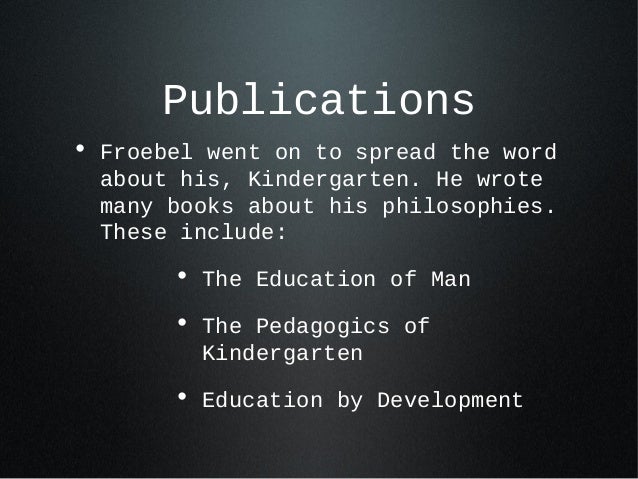 friedrich froebel founder of kindergarten essay Friedrich froebel (1782-1852) has long been known as a great educational reformer and the founder of kindergarten this selection. friedrich froebel founder of kindergarten essay Friedrich froebel (1782-1852) has long been known as a great educational reformer and the founder of kindergarten this selection.