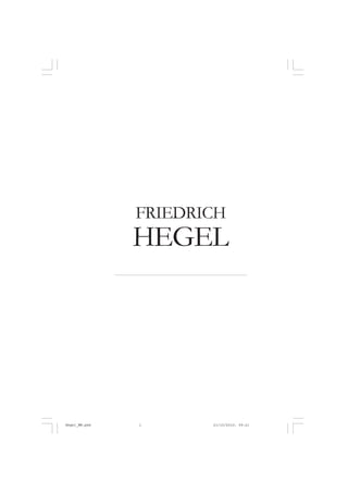 FRIEDRICH

HEGEL

Hegel_NM.pmd

1

21/10/2010, 09:21

 