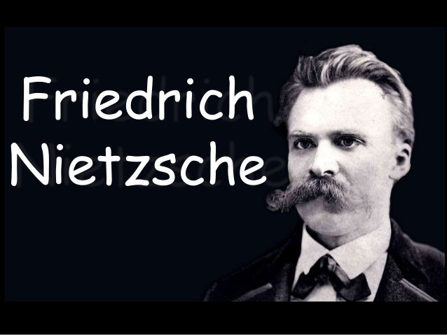 Friedrich nietzche