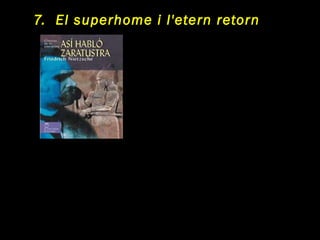 7.  El superhome i l'etern retorn 