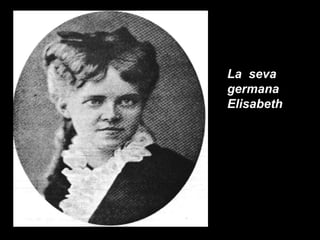 La  seva germana  Elisabeth 