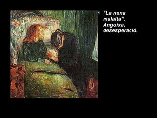 “ La nena malalta”. Angoixa, desesperació. 
