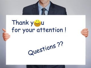 Thank y u
for your attention !
Questions ??
 