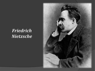 Friedrich
Nietzsche
 