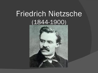 Friedrich Nietzsche (1844-1900) 