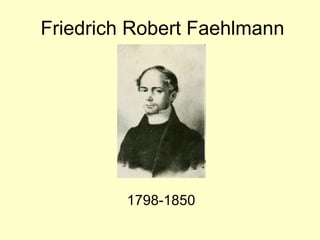 Friedrich Robert Faehlmann 1798 -1850 
