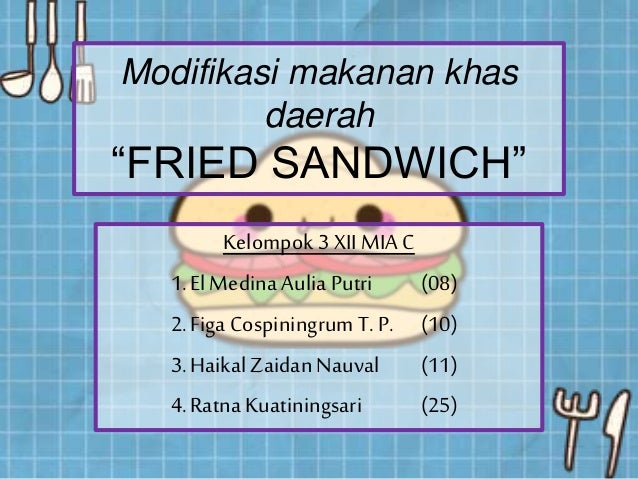  Modifikasi  Makanan  Khas  Daerah  Fried Sandwich