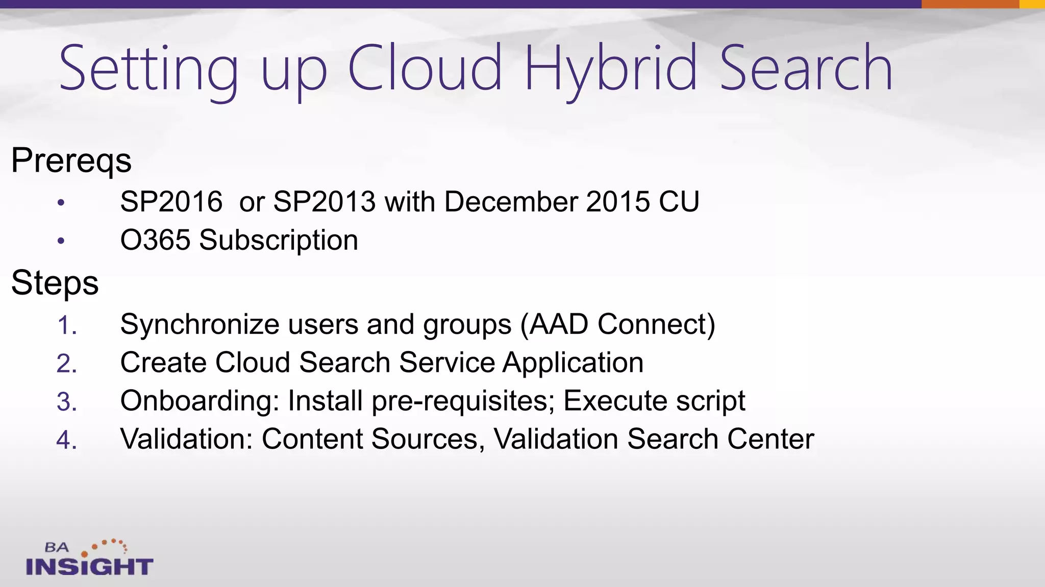 Setting up Cloud Hybrid Search
•
•
1.
2.
3.
4.
 