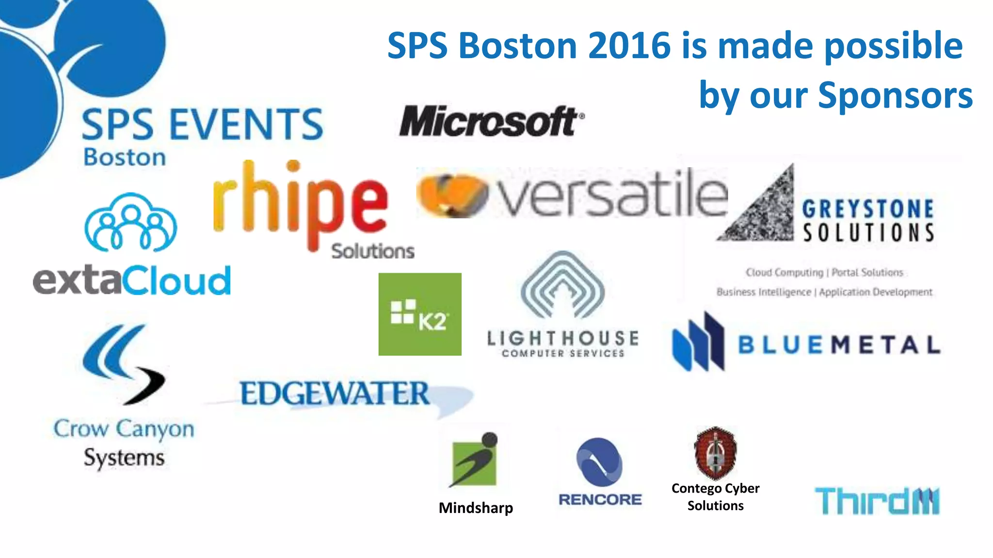 SPS Boston 2016 is made possible
by our Sponsors
Mindsharp
Contego Cyber
Solutions
 