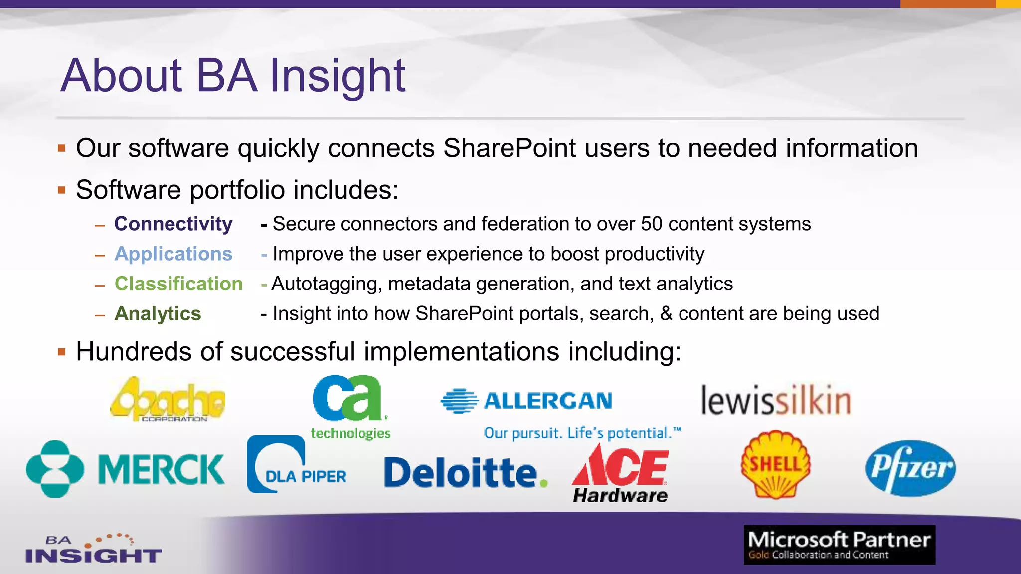 About BA Insight


– Connectivity
– Applications -
– Classification -
– Analytics

 
