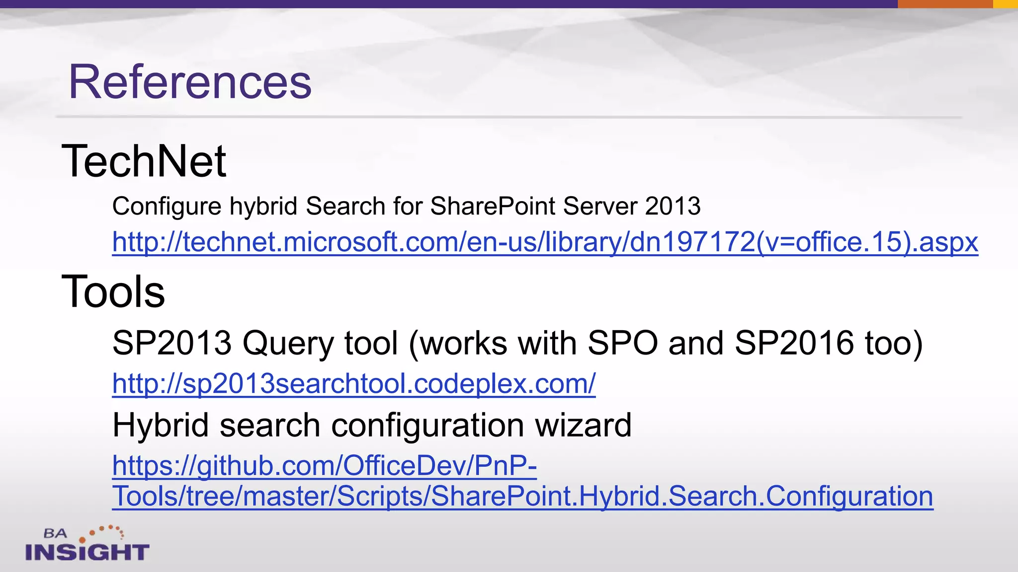 References
http://technet.microsoft.com/en-us/library/dn197172(v=office.15).aspx
http://sp2013searchtool.codeplex.com/
https://github.com/OfficeDev/PnP-
Tools/tree/master/Scripts/SharePoint.Hybrid.Search.Configuration
 