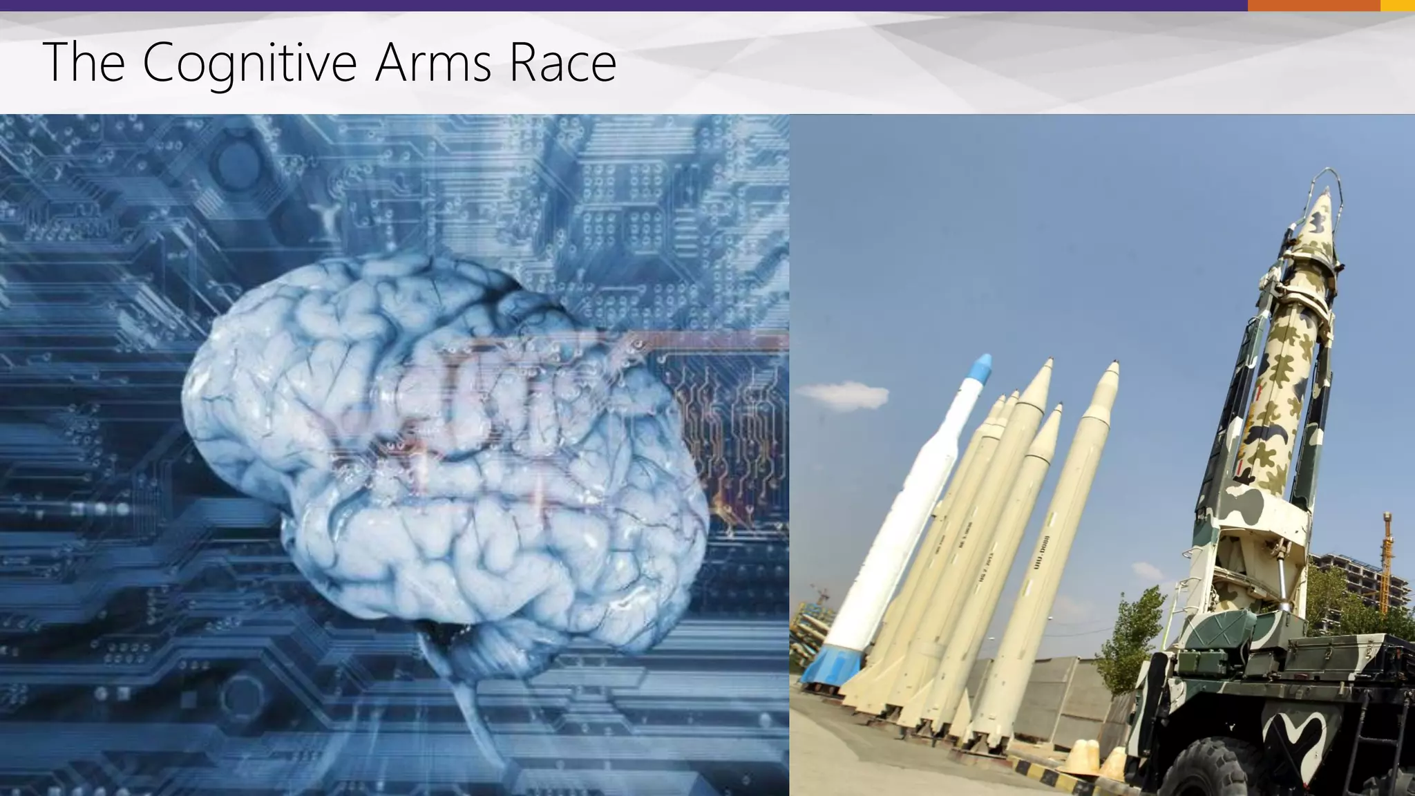 The Cognitive Arms Race
 