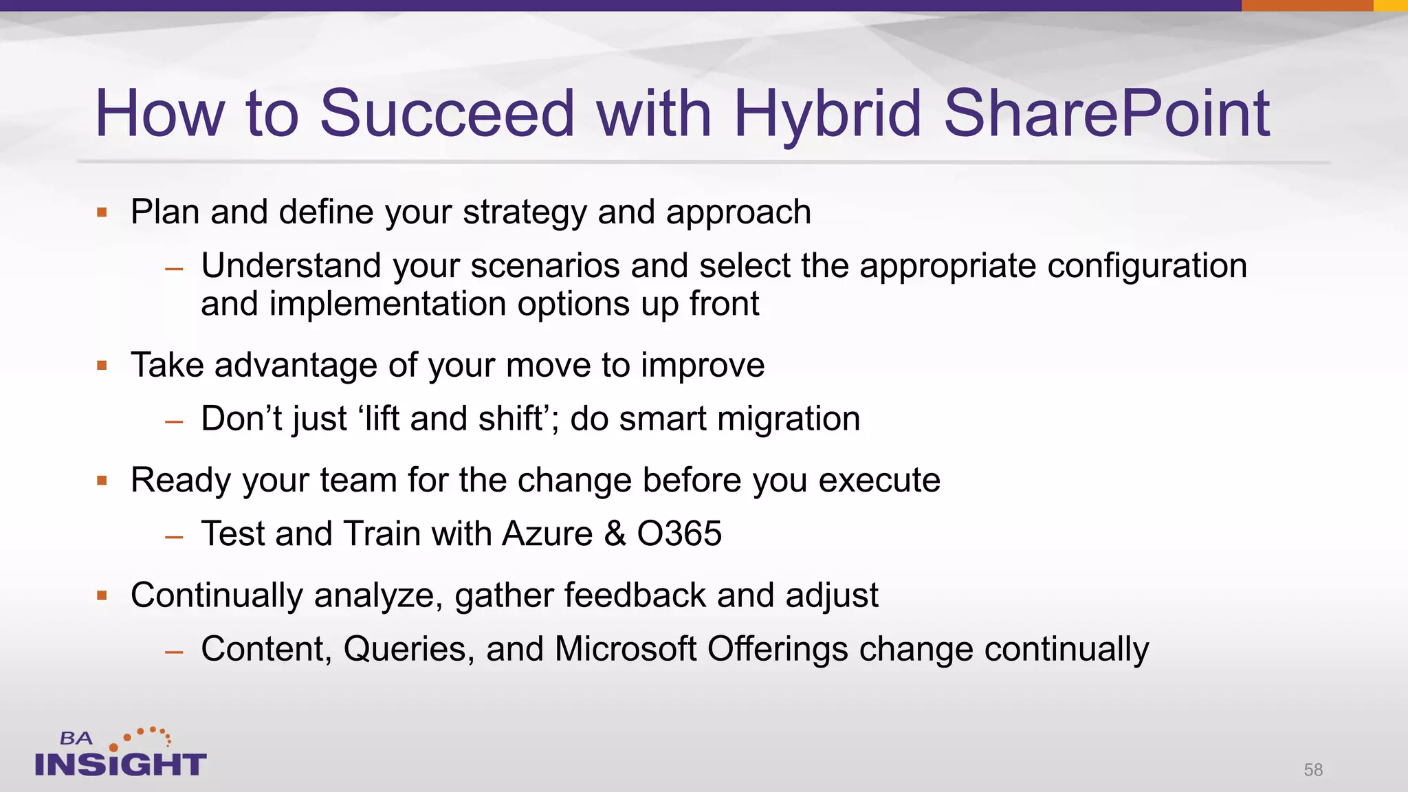 
–

–

–

–
How to Succeed with Hybrid SharePoint
58
 