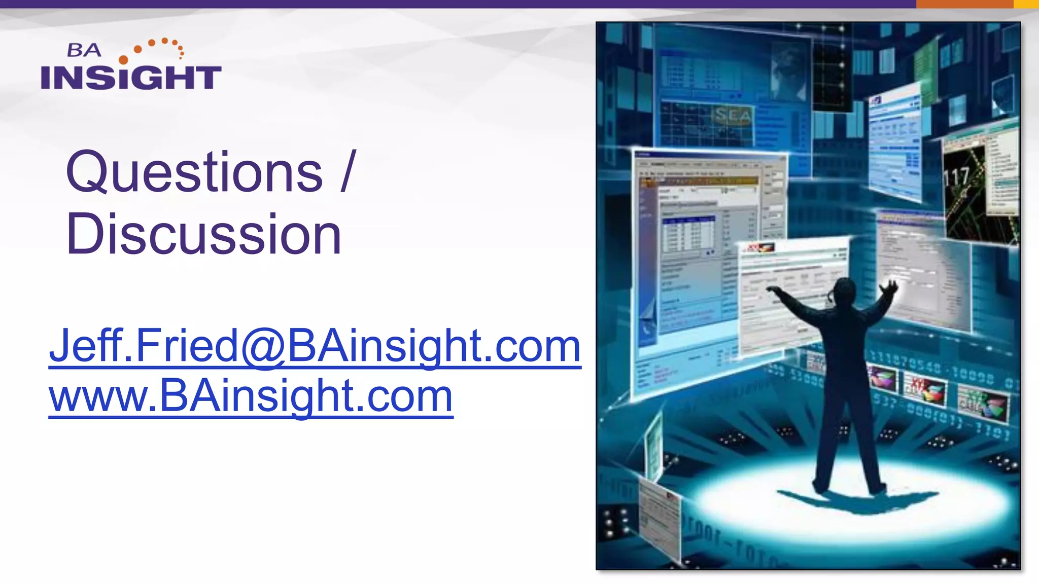 Contact:
Jeff.Fried@BAinsight.com
www.BAinsight.com
Questions /
Discussion
 