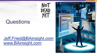 Contact:
Jeff.Fried@BAinsight.com
www.BAinsight.com
Questions
 