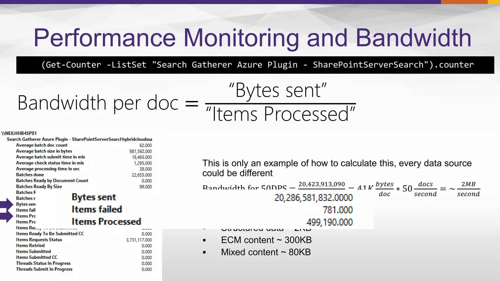 Performance Monitoring and Bandwidth
 (Get-Counter -ListSet "Search Gatherer Azure Plugin - SharePointServerSearch").counter



 