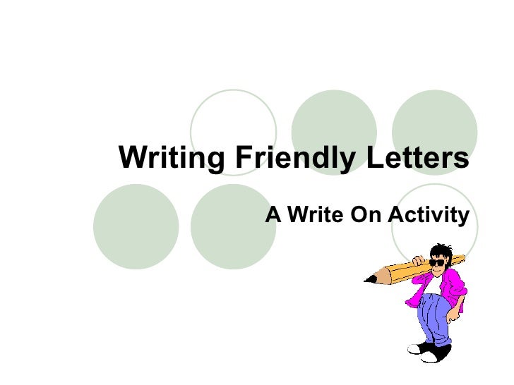 friendly letters how to write a friendly letter